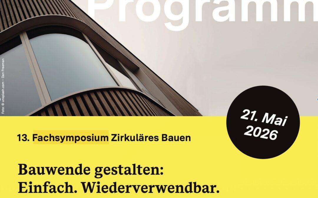 Programm für 13. Fach­sym­posium Zirku­läres Bauen&nbsp;steht
